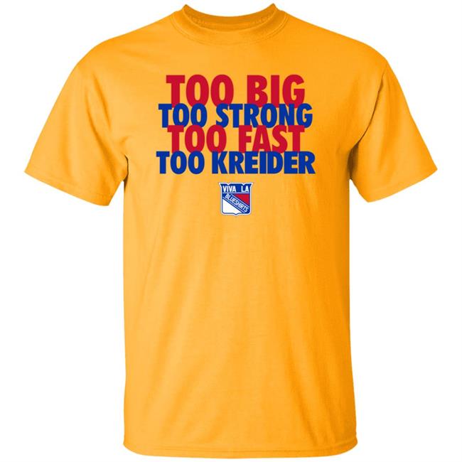 Michael Gismondi Too Big Too Strong Too Fast To Kreider Shirt Barstoolsports Merch Michael Gismondi Too Big Too Strong Too Fast To Kreider Shirt Barstoolsports Merch