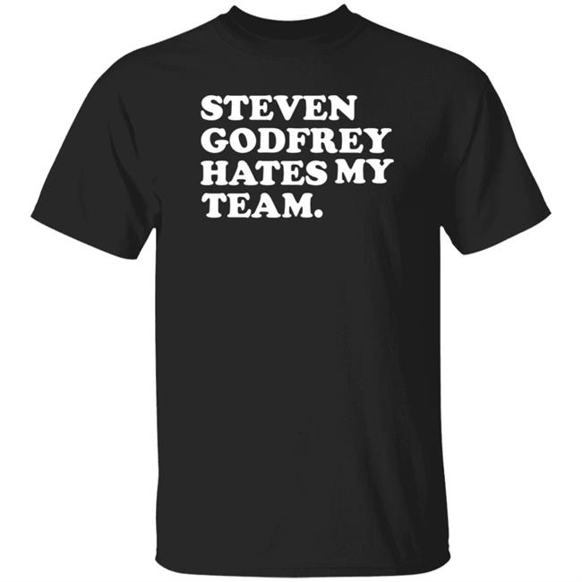 Steven Godfrey Hates My Team Shirt Jim Lohmar Jim Lohmar