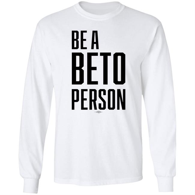 Be A Beto Person Shirt Michael For Beto Texas Be A Beto Person Shirt Michael For Beto Texas