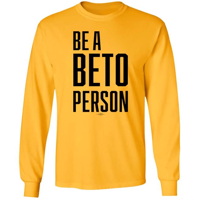 Be A Beto Person Shirt Michael For Beto Texas Be A Beto Person Shirt Michael For Beto Texas