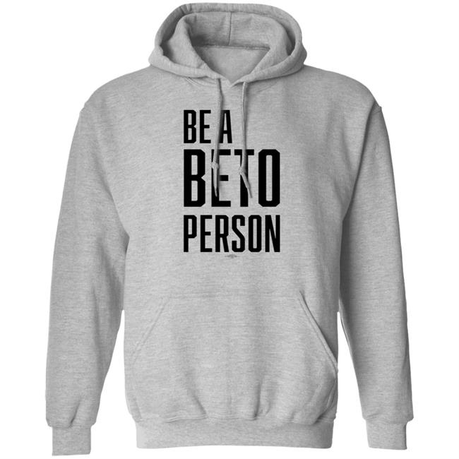 Be A Beto Person Shirt Michael For Beto Texas Be A Beto Person Shirt Michael For Beto Texas