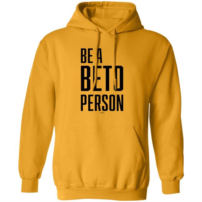 Be A Beto Person Shirt Michael For Beto Texas Be A Beto Person Shirt Michael For Beto Texas