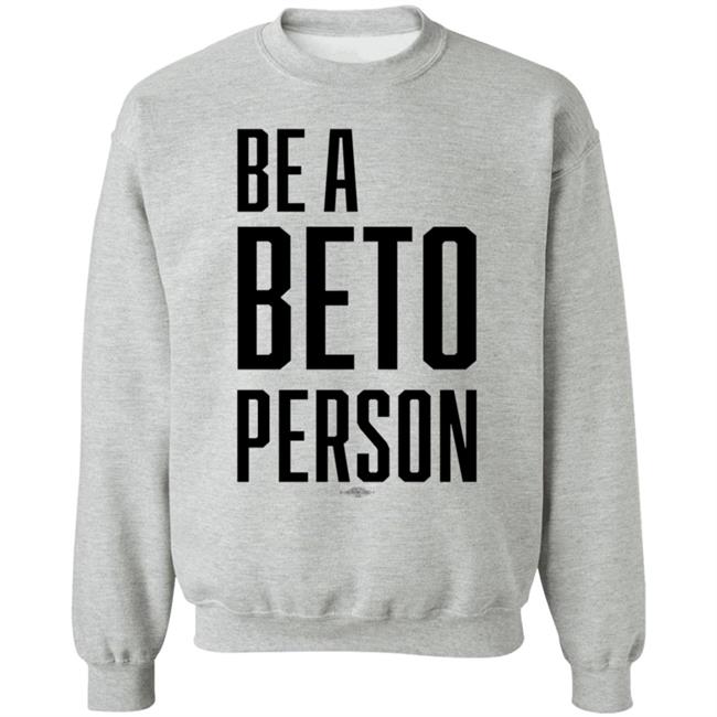 Be A Beto Person Shirt Michael For Beto Texas Be A Beto Person Shirt Michael For Beto Texas