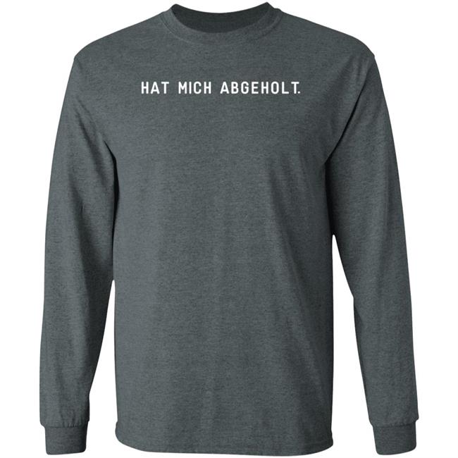 Karni Hat Mich Abgeholt Shirt Autophil Hat Mich Abgeholt Shirt Karni Hat Mich Abgeholt Shirt Autophil Hat Mich Abgeholt Shirt