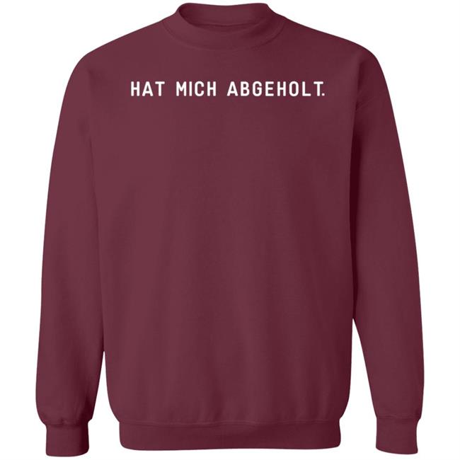 Karni Hat Mich Abgeholt Shirt Autophil Hat Mich Abgeholt Shirt Karni Hat Mich Abgeholt Shirt Autophil Hat Mich Abgeholt Shirt