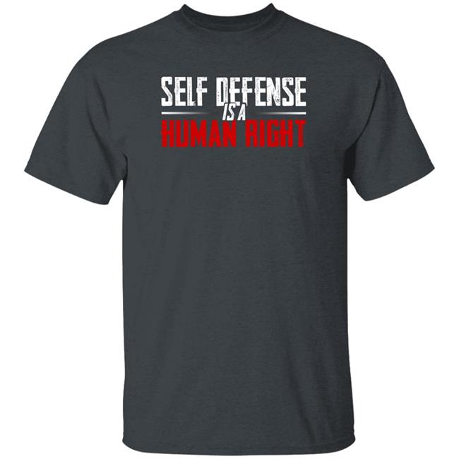 Self Defense Is A Human Right Shirt Hodgetwins Store Self Defense Shirt Self Defense Is A Human Right Shirt Hodgetwins Store Self Defense Shirt