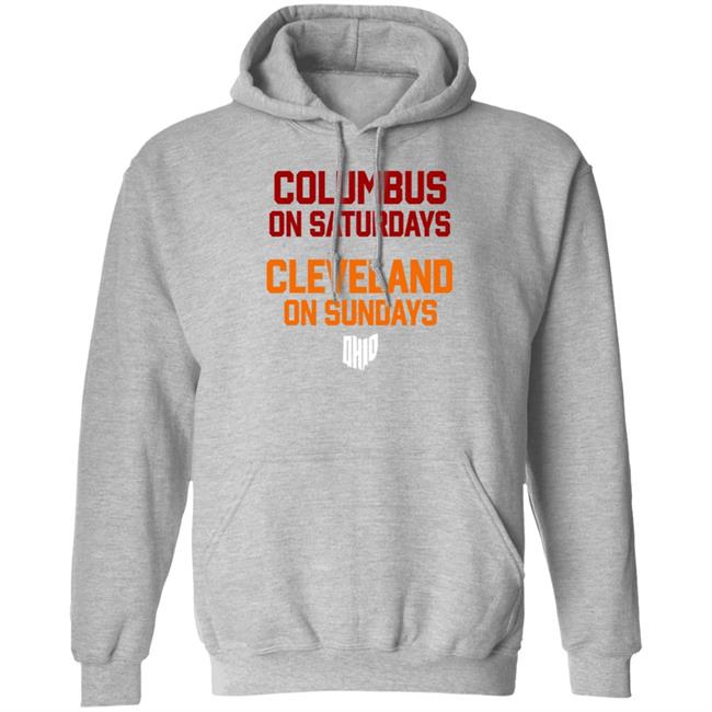 Columbus On Saturdays Cleveland On Sundays Shirt Ohio Clothing Merch Columbus On Saturdays Cleveland On Sundays Shirt Ohio Clothing Merch