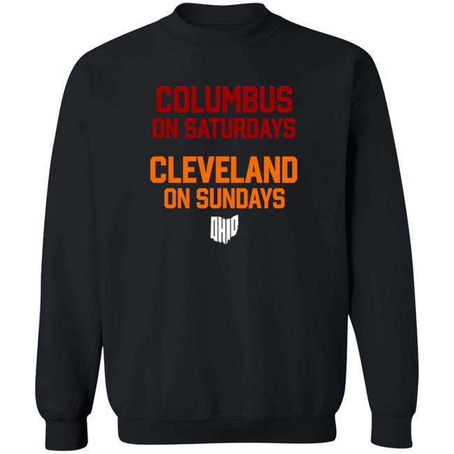 Columbus On Saturdays Cleveland On Sundays Shirt Ohio Clothing Merch Columbus On Saturdays Cleveland On Sundays Shirt Ohio Clothing Merch