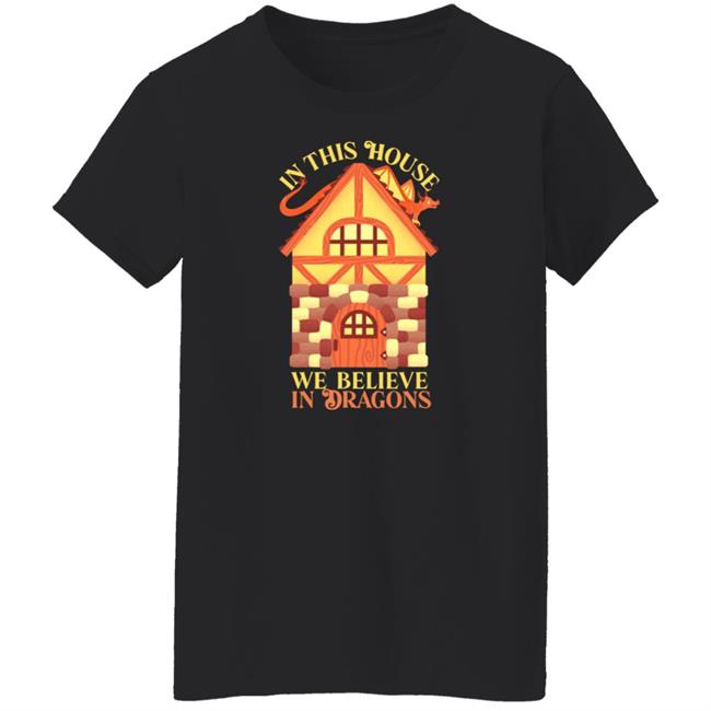 In This House We Believe In Dragons Shirt Irrel In This House We Believe In Dragons Shirt Irrel