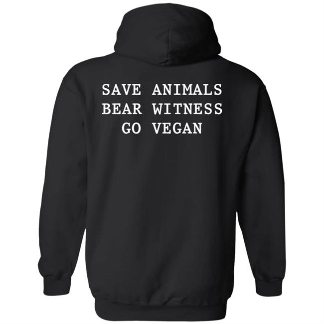 Joaquin Phoenix Save Animals Bear Witness Go Vegan Hoodie La Animal Save Merch