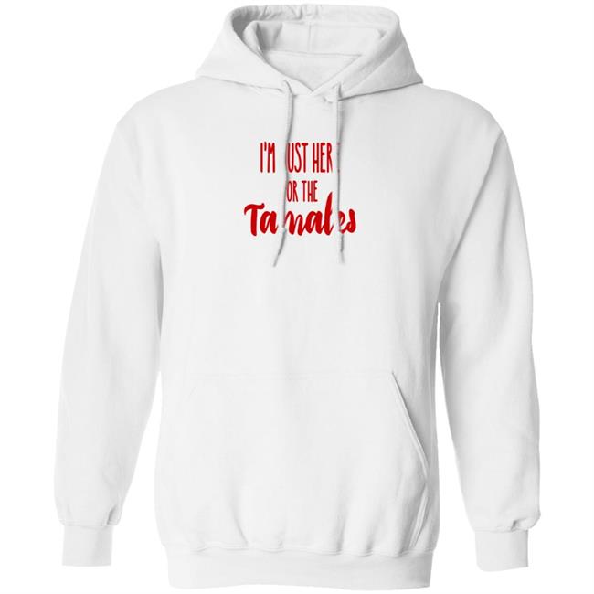 Reptile Boy I'm Just Here For The Tamales Shirt Hoodie Sweatshirt