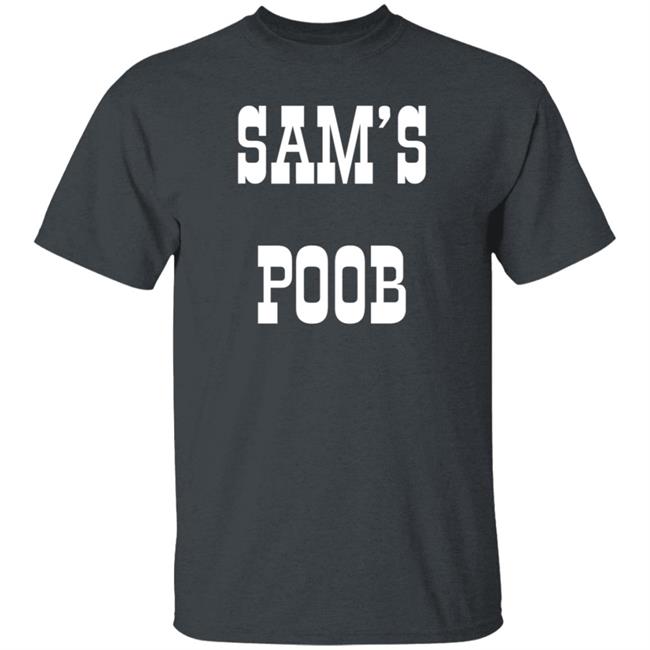 Sam's Poob Shirt Generalsam Sam's Poob Shirt Sam's Poob Shirt Generalsam Sam's Poob Shirt