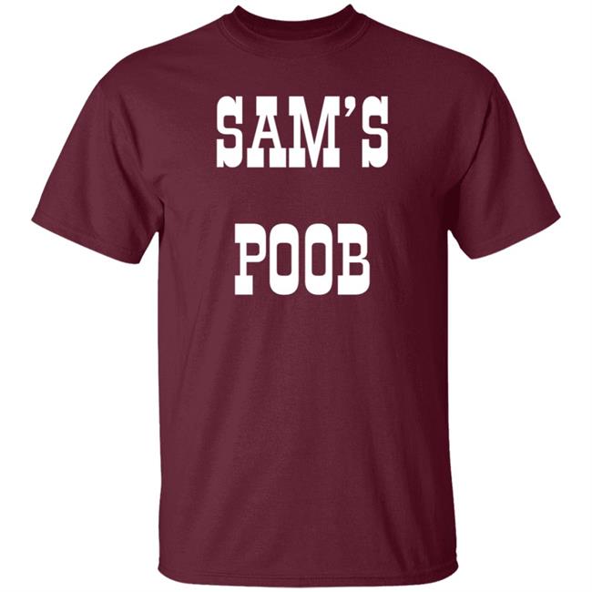 Sam's Poob Shirt Generalsam Sam's Poob Shirt Sam's Poob Shirt Generalsam Sam's Poob Shirt