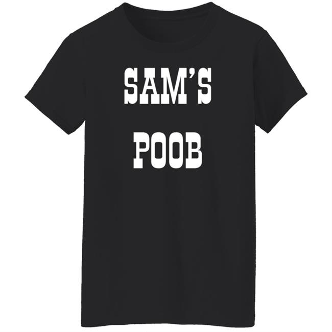 Sam's Poob Shirt Generalsam Sam's Poob Shirt Sam's Poob Shirt Generalsam Sam's Poob Shirt