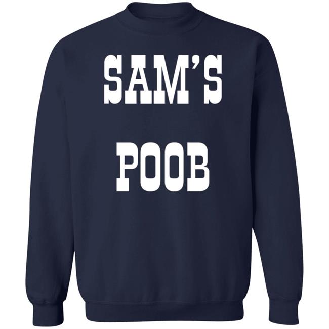 Sam's Poob Shirt Generalsam Sam's Poob Shirt Sam's Poob Shirt Generalsam Sam's Poob Shirt