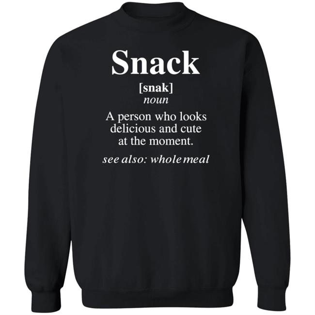 AndyYoung254 Snack A Person Who Looks Delicious And Cute At The Moment Shirt Homeboyz Radio AndyYoung254 Snack A Person Who Looks Delicious And Cute At The Moment Shirt Homeboyz Radio