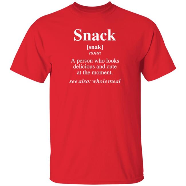 AndyYoung254 Snack A Person Who Looks Delicious And Cute At The Moment Shirt Homeboyz Radio AndyYoung254 Snack A Person Who Looks Delicious And Cute At The Moment Shirt Homeboyz Radio