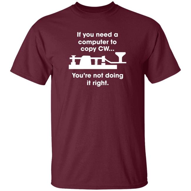 If You Need A Computer To Copy Cw You're Not Doing It Right Shirt Hoodie Sweatshirt If You Need A Computer To Copy Cw You're Not Doing It Right Shirt Hoodie Sweatshirt