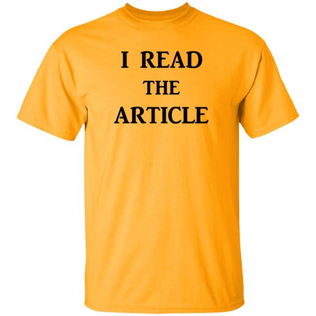 I Read The Article Shirt Tom Nichols I Read The Article Shirt I Read The Article Shirt Tom Nichols I Read The Article Shirt