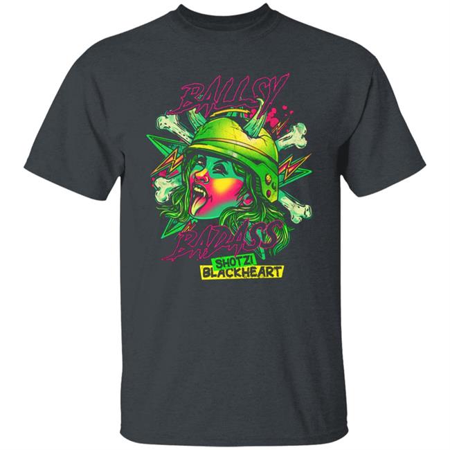 Shotzi Blackheart Ballsy Badas Shirt Hoodie Sweatshirt And T Shirt Shotzi Blackheart Ballsy Badas Shirt Hoodie Sweatshirt And T Shirt
