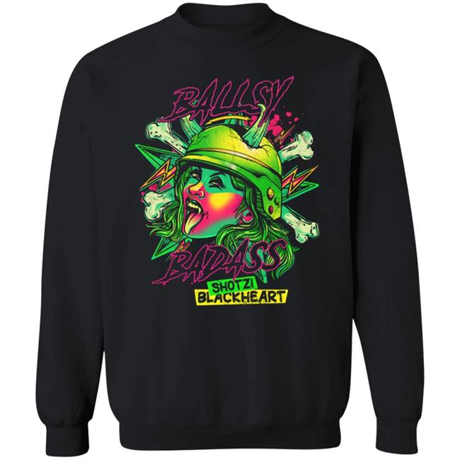 Shotzi Blackheart Ballsy Badas Shirt Hoodie Sweatshirt And T Shirt Shotzi Blackheart Ballsy Badas Shirt Hoodie Sweatshirt And T Shirt