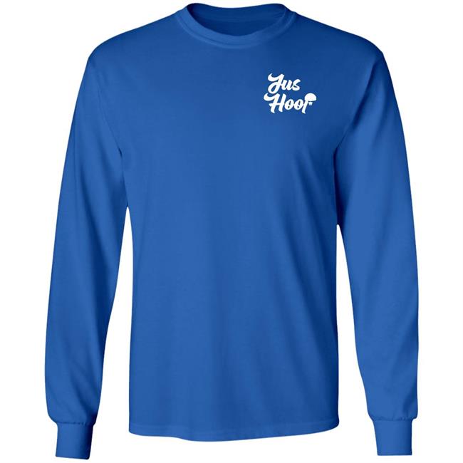 Jus Hoop Shirt Hoodie Sweatshirt And T Shirt Jus Hoop Shirt Hoodie Sweatshirt And T Shirt