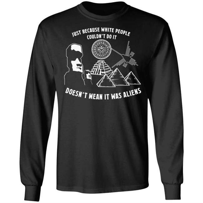 Just Because White People Couldn't Do It Shirt Hoodie Sweatshirt Just Because White People Couldn't Do It Shirt Hoodie Sweatshirt