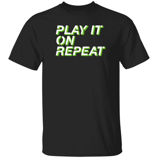 Play It On Repeat Shirt Derivakat Merch