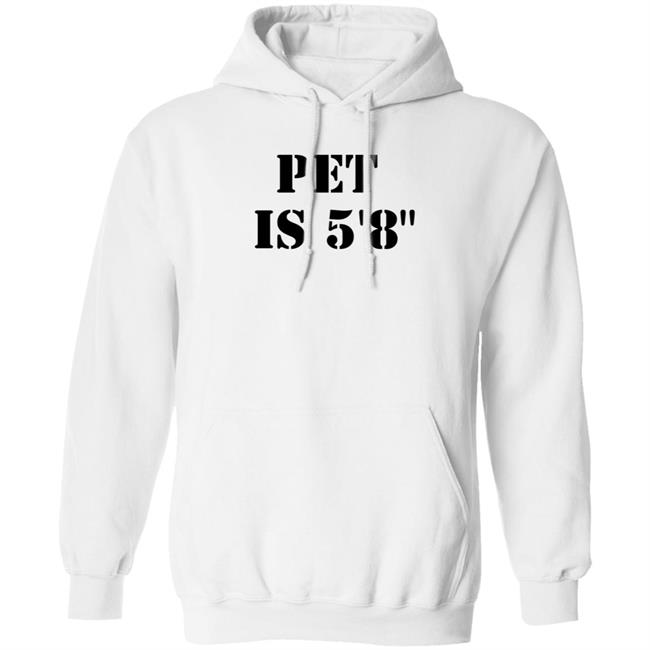 Pet Is 5'8" Shirt Macrodosingpod Pet Is 5'8" Shirt Macrodosingpod