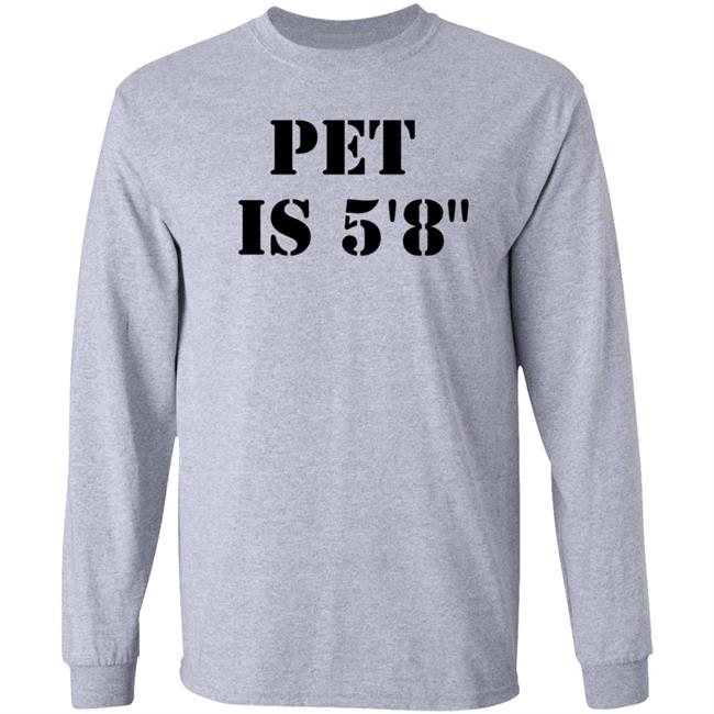 Pet Is 5'8" Shirt Macrodosingpod Pet Is 5'8" Shirt Macrodosingpod