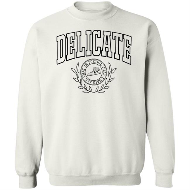 Taylor Swift Delicate That Is It Cool That I Said All Sweatshirt Michael5SOS