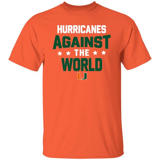 Miami Hurricanes Fanatics Hurricanes Against The World Shirt Steve Feinberg