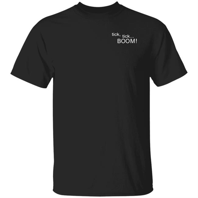 Tick Tick Boom Shirt Teerico Merch