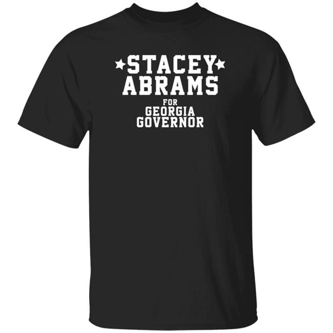 Stacey Abrams For Georgia Governor Shirt Mara Davis