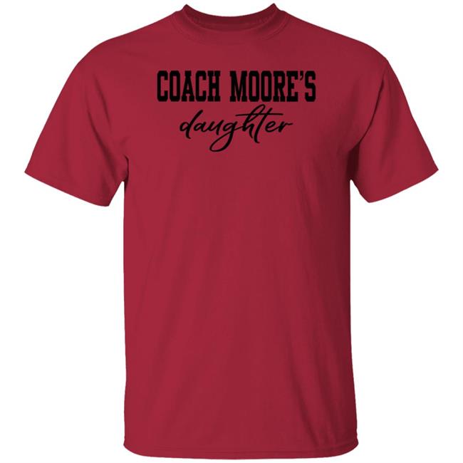 Coach Moore's Daughter Shirt