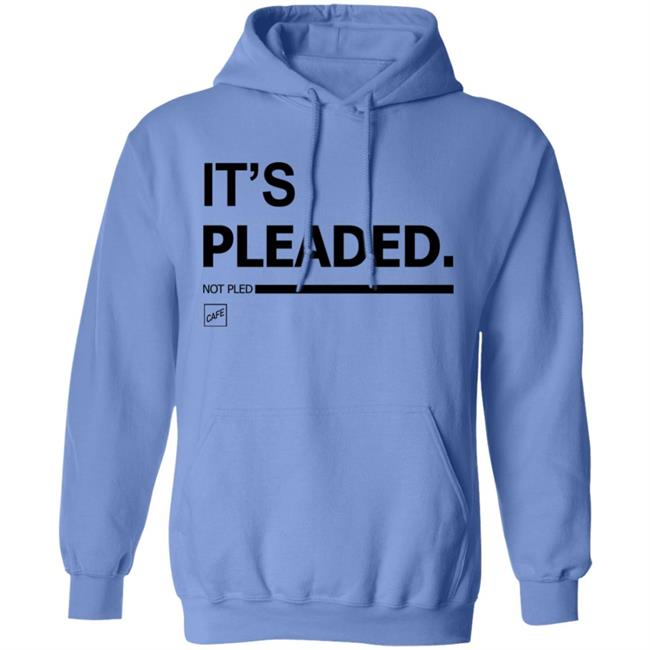 It's Pleaded White T Shirt Official It's Pleaded T Shirt It's Pled T Shirt It's Pleaded White T Shirt Official It's Pleaded T Shirt It's Pled T Shirt