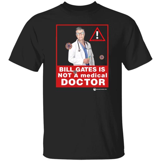 Luke Rudkowski Bill Gates Is Not A Medical Doctor Shirt Wearechange Merch