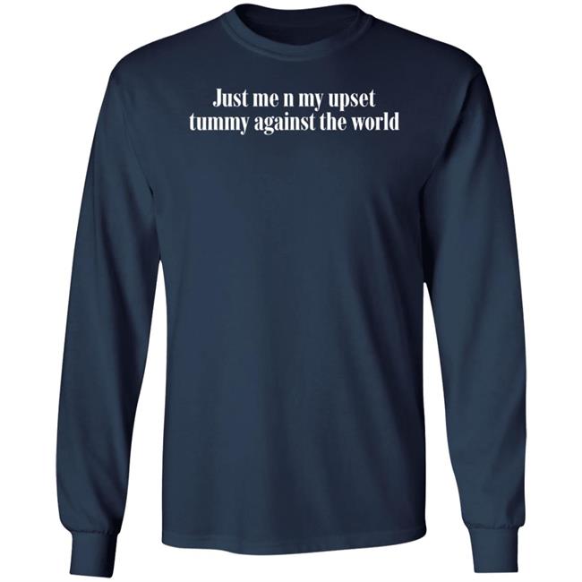 Just Me N My Upset Tummy Against The World Shirt Just Me N My Upset Tummy Against The World Shirt
