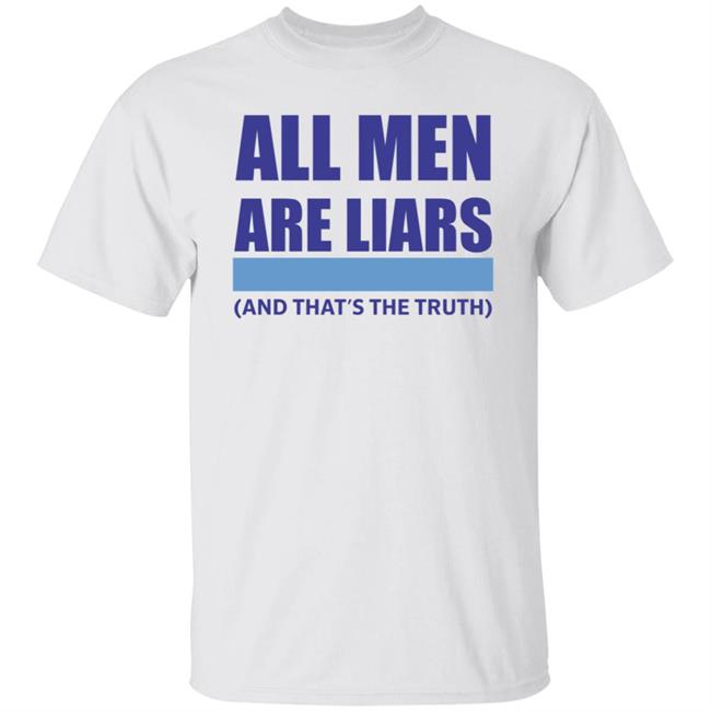 Thomas Headon All Men Are Liar And That's The Truth Shirt