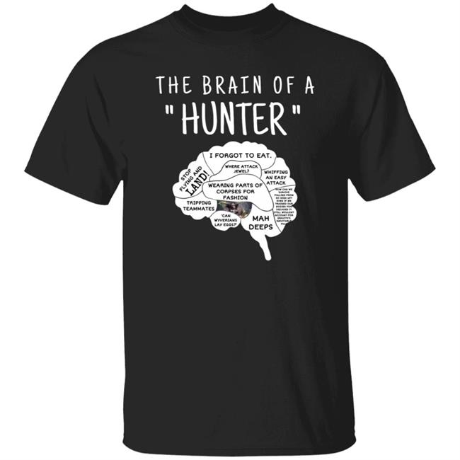 The Brain Of A Hunter Shirt Quirklessstoner