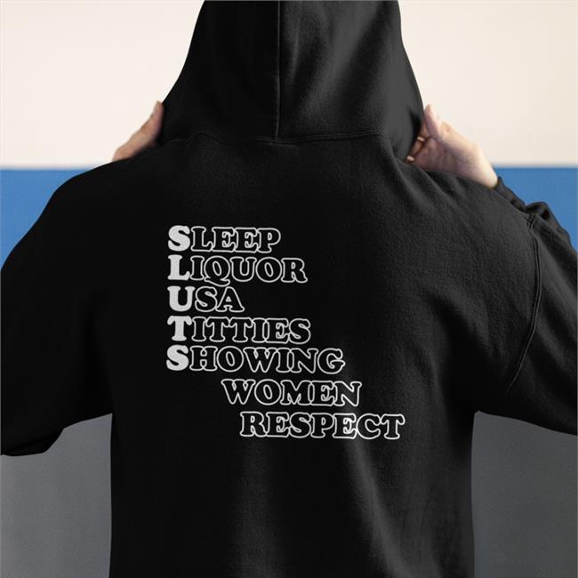 Shirts That Go Hard Sleep Liquor Usa Titties Showing Women Respect T Shirts Black