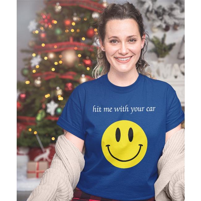 Shirts That Go Hard Black Hit Me With Your Car Shirt