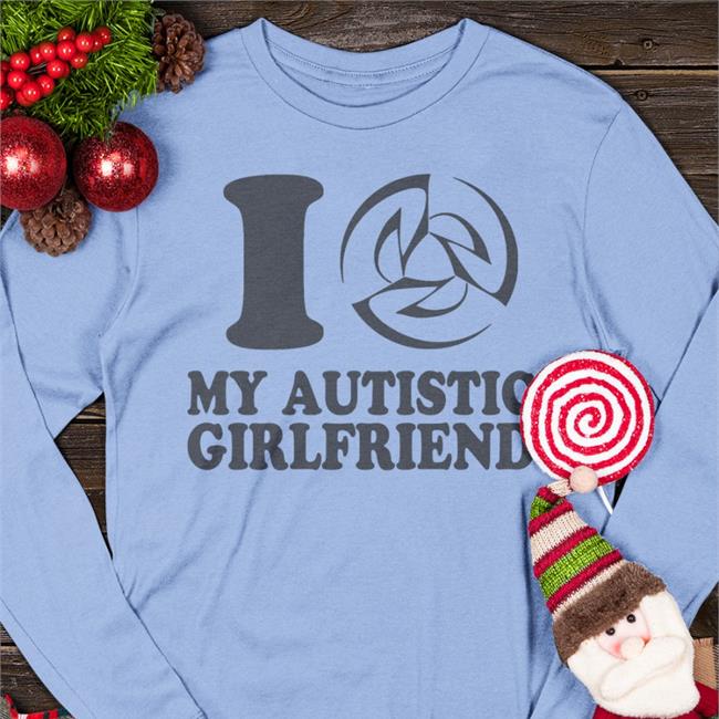I Daine My Autistic Girlfriend New Shirt