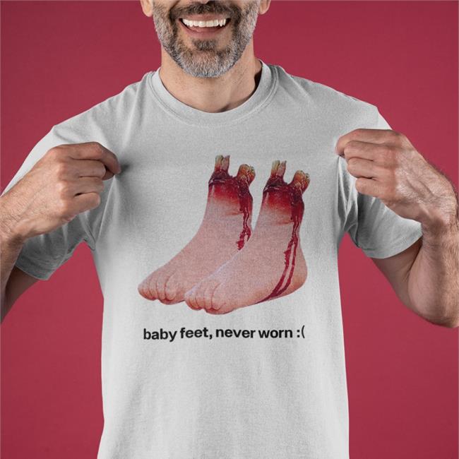 White Shirts That Go Hard Baby Feet, Never Worn Shirt