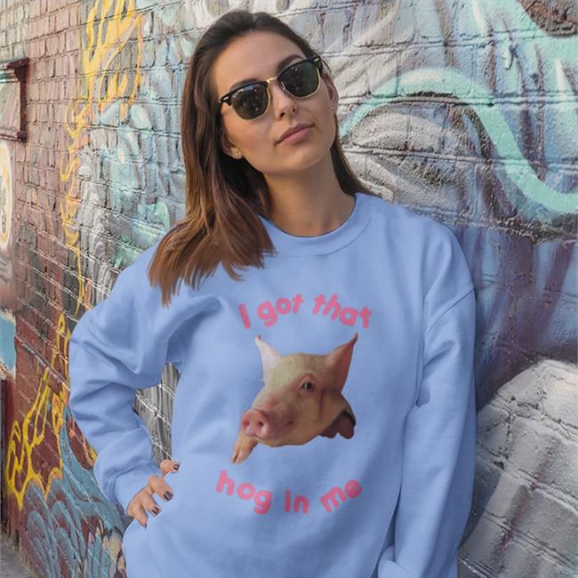 I Got That Hog In Me Shirts Thegoodshirts Store