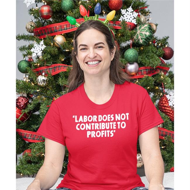 More Perfect Union Labor Does Not Contribute To Profits Tee David Manning
