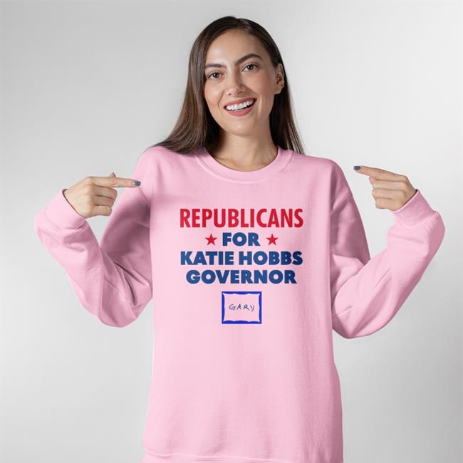 Gary Republicans For Katie Hobbs Governor Shirt Katie Hobbs