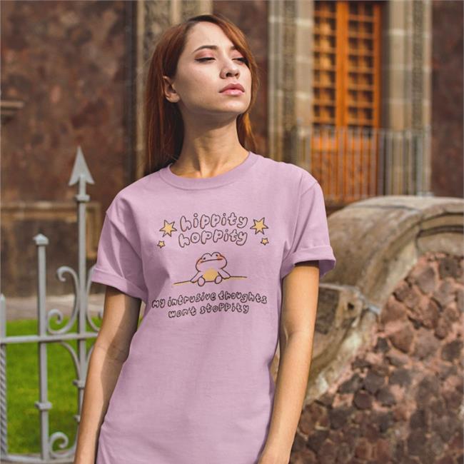 Buttercreamren Hippity Hoppity My Intrusive Thoughts Won't Stoppity Shirts