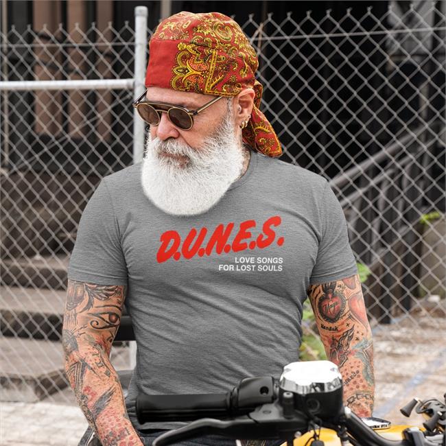 D U N E S Love Songs For Lost Souls Tee Shirts