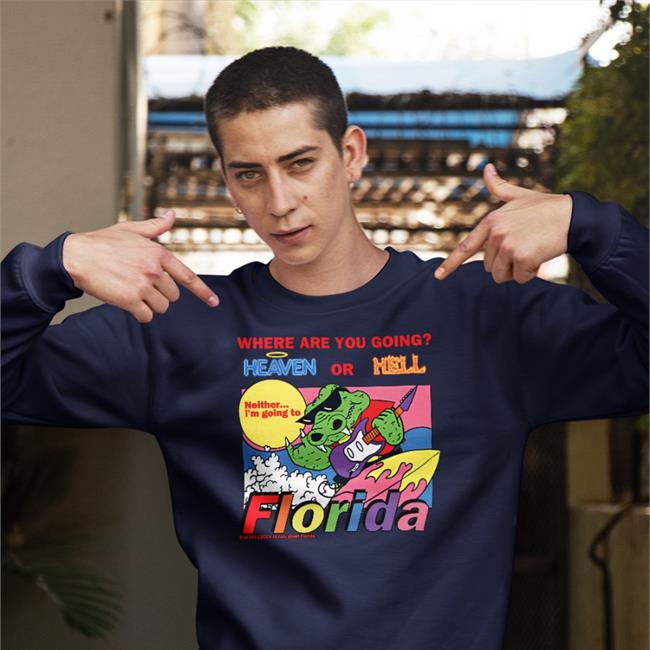 Luccainternational Where Are You Going Heaven Or Hell Florida T Shirt